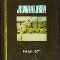 Jawbreaker : Dear You